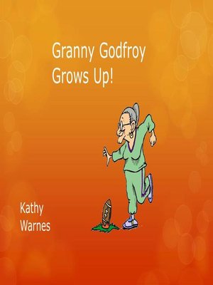 cover image of Granny Godfroy Grows Up!
